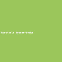 Rustikale Bronze-Socke