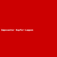 Imposanter Kupfer-Lappen