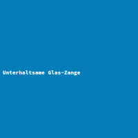 Unterhaltsame Glas-Zange